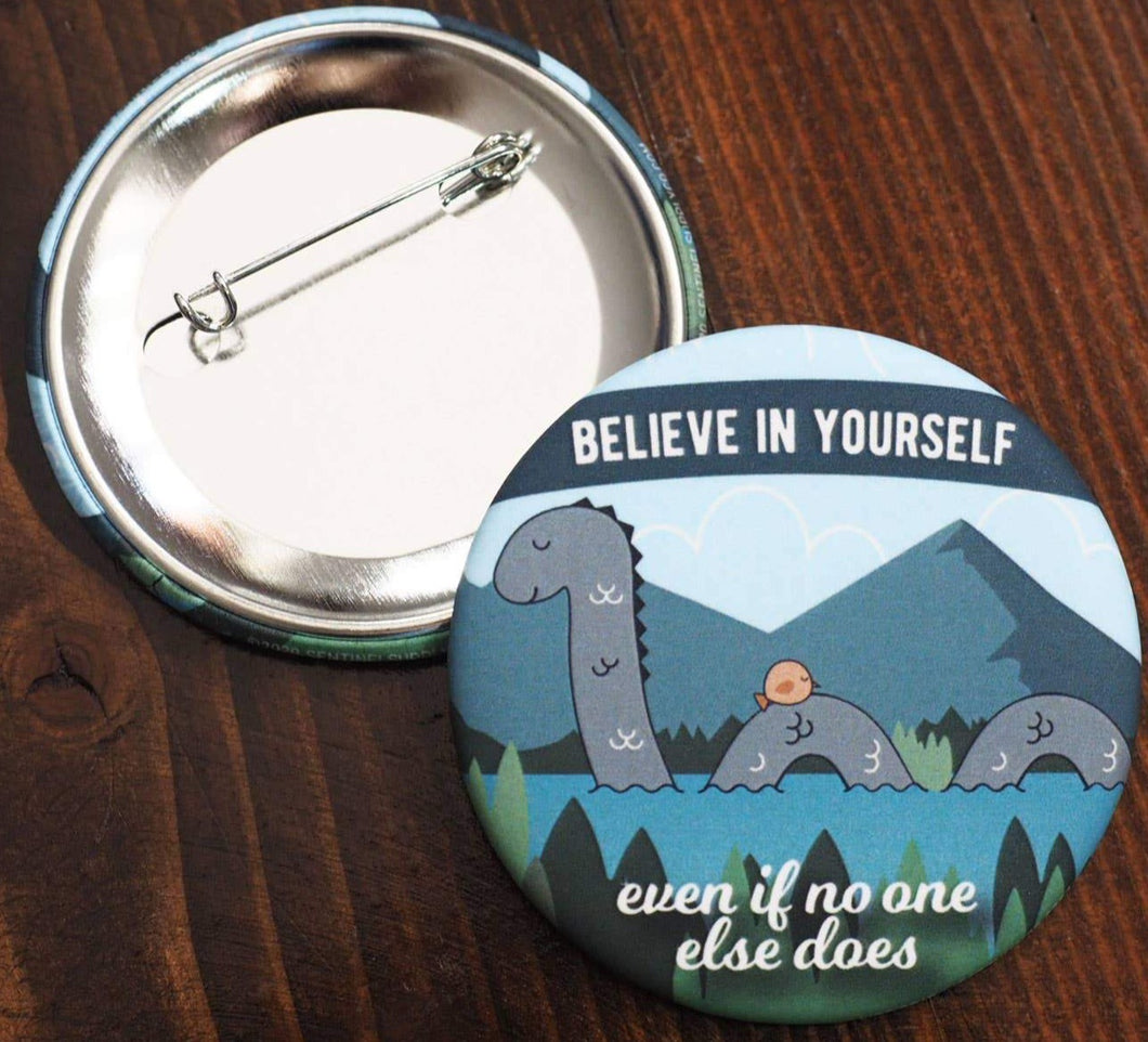 Believe Loch Ness Monster Pins - Funny Nessie Buttons